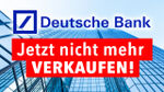 Deutsche Bank: Jetzt nicht mehr verkaufen!