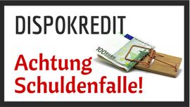 Dispokredit – Achtung, Schuldenfalle! 