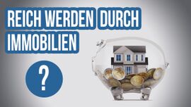 Reich werden durch Immobilien? 